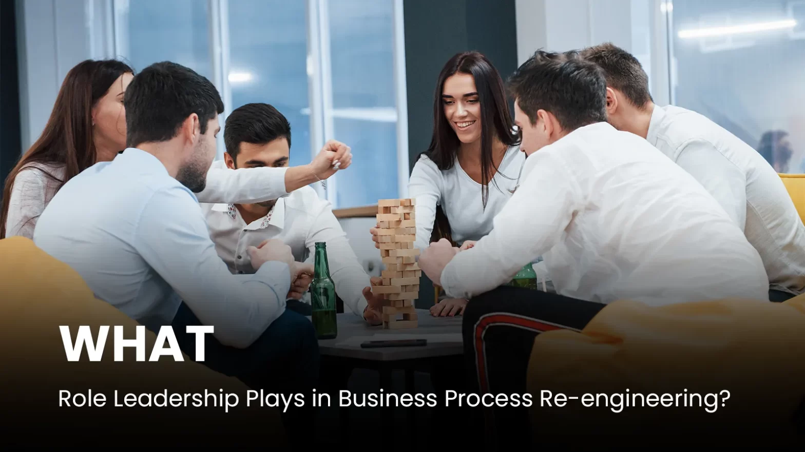 What Role Leadership Plays in Business Process Re-engineering?