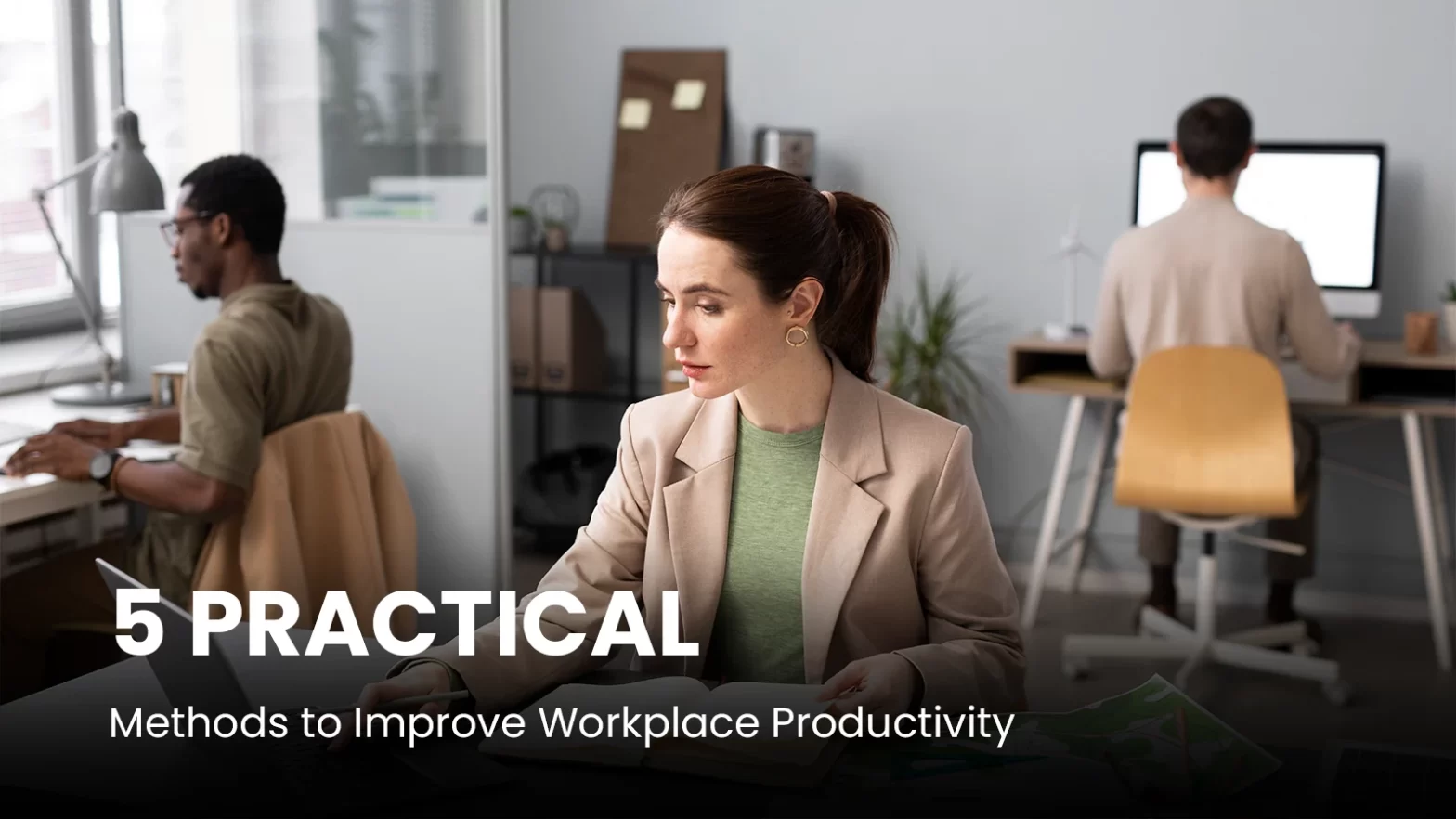 5 Practical Methods to Improve Workplace Productivity | Success Options